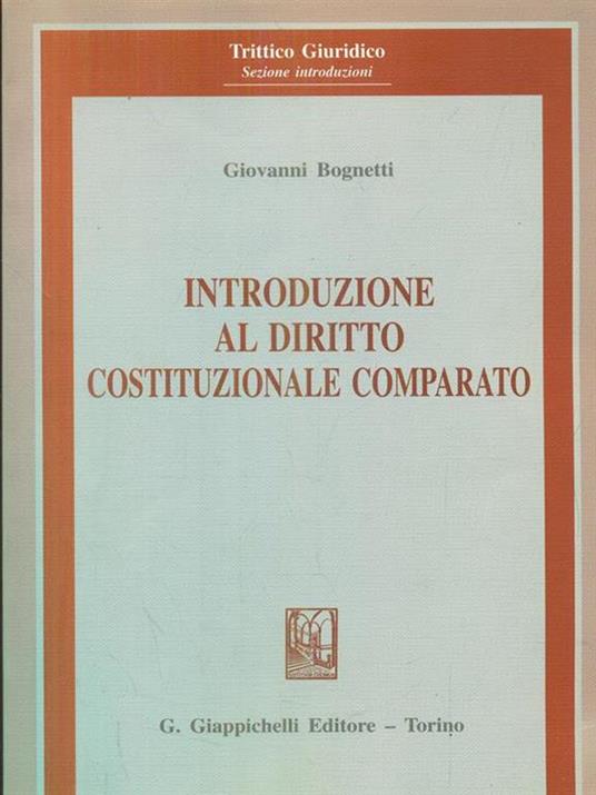 Introduzione al diritto costituzionale comparato. Il metodo - Giovanni Bognetti - 3