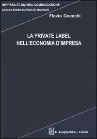 La private label nell'economia d'impresa - Flavio Gnecchi - copertina