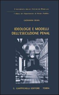 Ideologie e modelli dell'esecuzione penale - Giovanni Dean - copertina