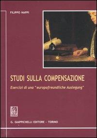 Studi sulla compensazione. Esercizi di una «Europafreundliche Auslegung» - Filippo Nappi - copertina