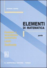 Elementi di matematica. Vol. 2: Funzioni e successioni numeriche. Limiti. Contonuità. - Giorgio Giorgi - copertina