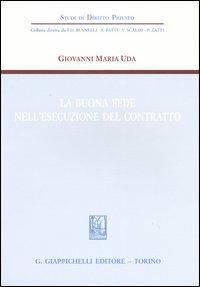 La buona fede nell'esecuzione del contratto - Giovanni Maria Uda - copertina