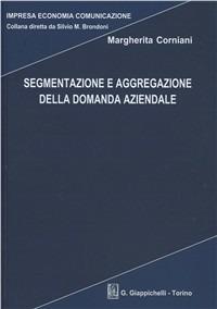 Segmentazione e aggregazione della domanda aziendale - Margherita Corniani - copertina