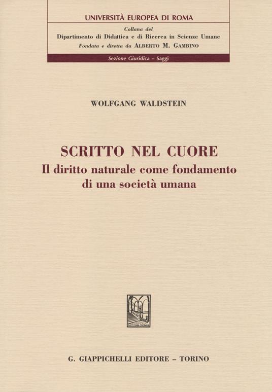 Scritto nel cuore. Il diritto naturale come fondamento di una società umana - Wolfgang Waldstein - copertina