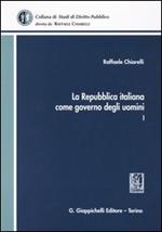 La Repubblica italiana come governo degli uomini. Vol. 1