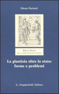 La giustizia oltre lo Stato: forme e problemi - Elena Pariotti - copertina