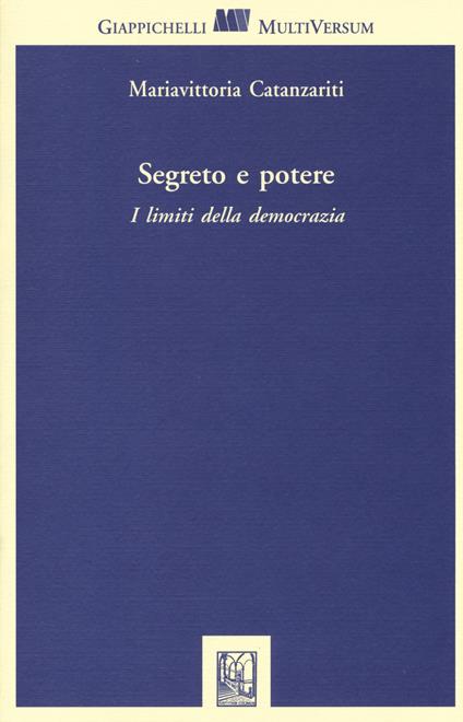 Segreto e potere. I limiti della democrazia - Mariavitoria Catanzariti - copertina