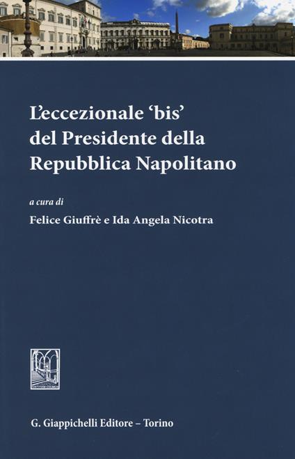 L'eccezionale «bis» del presidente della Repubblica Napolitano - copertina