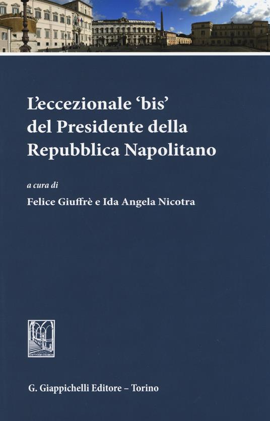 L'eccezionale «bis» del presidente della Repubblica Napolitano - copertina