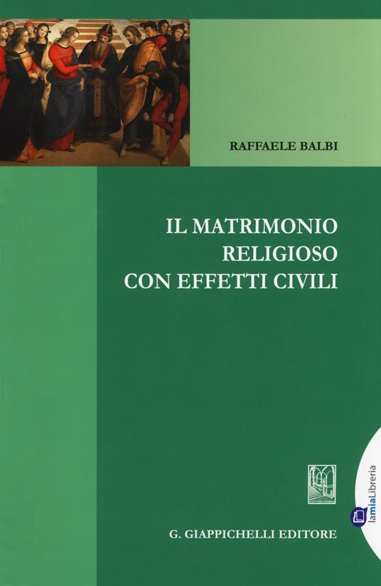Il matrimonio religioso con effetti civili. Con aggiornamento online - Raffaele Balbi - copertina
