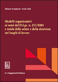 Modelli organizzativi ai sensi del d. lgs. n. 231/2001 e tutela della salute e della sicurezza nei luoghi di lavoro - copertina