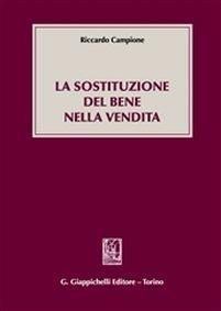 La sostituzione del bene nella vendita - Riccardo Campione - copertina