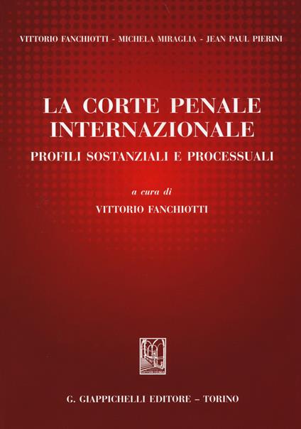 La Corte penale internazionale. Profili sostanziali e processuali - copertina