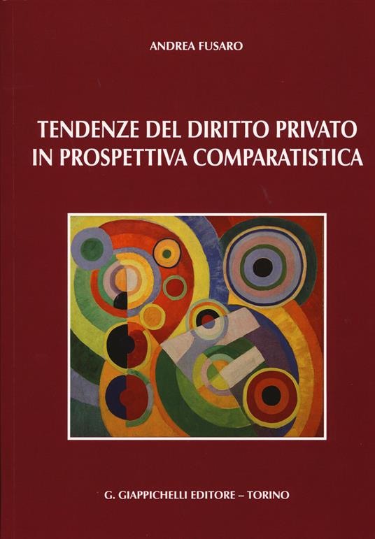 Tendenze del diritto privato in prospettiva comparatistica - Andrea Fusaro - copertina