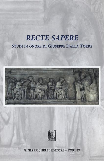 Recte sapere. Studi in onore di Giuseppe Dalla Torre - copertina