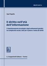 Il diritto nell'età dell'informazione. Il riposizionamento tecnologico degli ordinamenti giuridici tra complessità sociale, lotta per il potere e tutela dei diritti