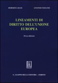 Lineamenti di diritto dell'Unione Europea - Roberto Adam,Antonio Tizzano - copertina