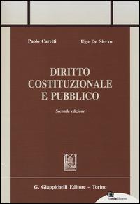 Diritto costituzionale e pubblico - Paolo Caretti,Ugo De Siervo - copertina