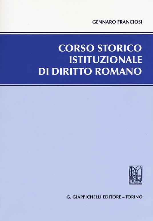 Corso storico istituzionale di diritto romano - Gennaro Franciosi - copertina