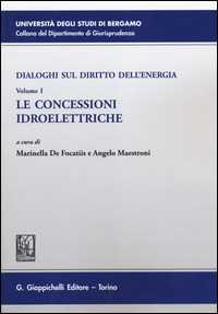Dialoghi sul diritto dell'energia. Vol. 1: Le concessioni idroelettriche