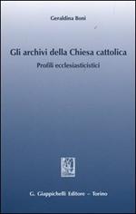 Gli archivi della Chiesa cattolica. Profili ecclesiastici