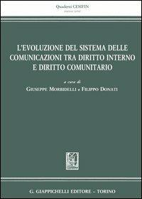 L'evoluzione del sistema delle comunicazioni tra diritto interno e diritto comunitario - copertina