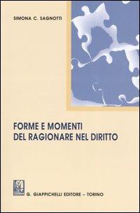 Forme e momenti del ragionare nel diritto - Simona C. Sagnotti - copertina