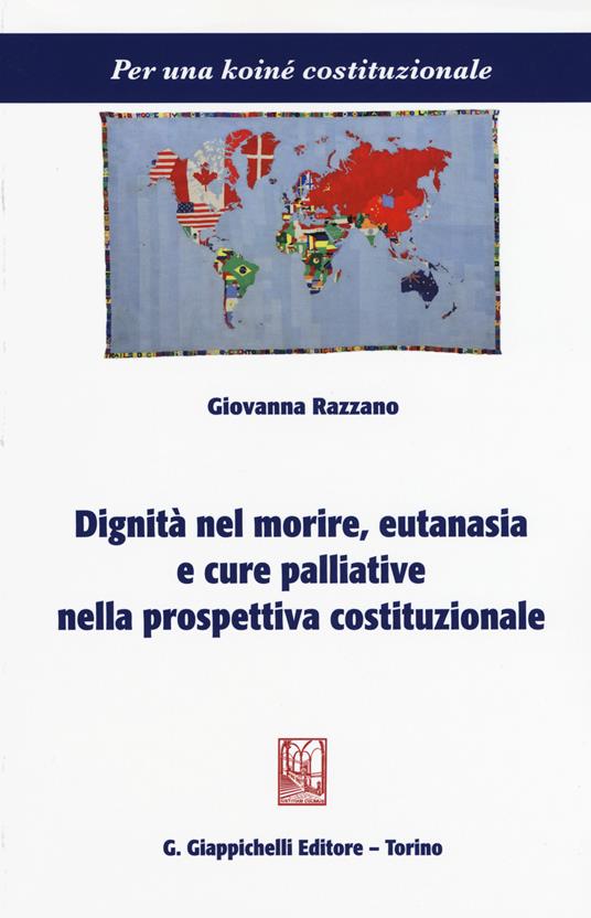 Dignità nel morire, eutanasia e cure palliative nella prospettiva costituzionale - Giovanna Razzano - copertina