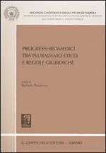 Progressi biomedici tra pluralismo etico e regole giuridiche