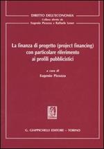 La finanza di progetto (project financing) con particolare riferimento ai profili pubblicistici