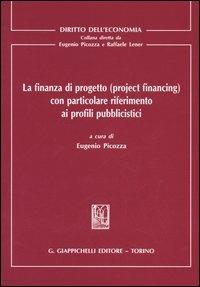 La finanza di progetto (project financing) con particolare riferimento ai profili pubblicistici - copertina