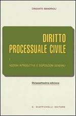 Diritto processuale civile. Vol. 1: Nozioni introduttive e disposizioni generali.