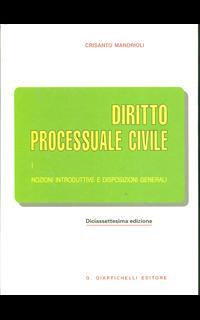 Diritto processuale civile. Vol. 1: Nozioni introduttive e disposizioni generali.