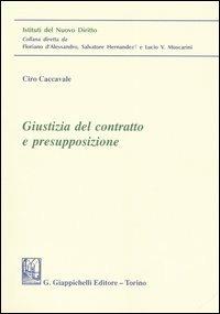 Giustizia del contratto e presupposizione - Ciro Caccavale - copertina