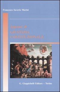 Appunti di giustizia costituzionale - Francesco Saverio Marini - copertina