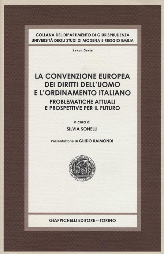 La convenzione europea dei diritti dell'uomo e l'ordinamento italiano. Problematiche attuali e prospettive per il futuro - copertina