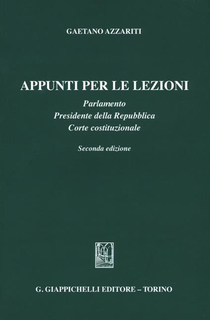 Appunti per le lezioni. Parlamento. Presidente della Repubblica. Corte costituzionale - Gaetano Azzariti - copertina