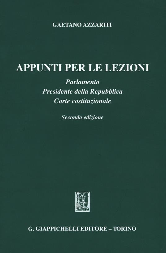 Appunti per le lezioni. Parlamento. Presidente della Repubblica. Corte costituzionale - Gaetano Azzariti - copertina