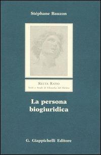 La persona biogiuridica - Stéphane Bauzon - copertina