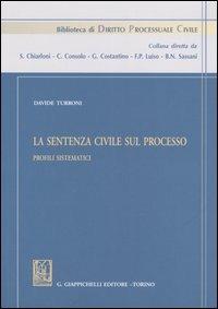 La sentenza civile sul processo. Profili sistematici - Davide Turroni - copertina