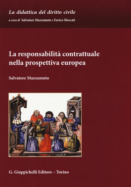 La responsabilità contrattuale nella prospettiva europea - Salvatore Mazzamuto - copertina