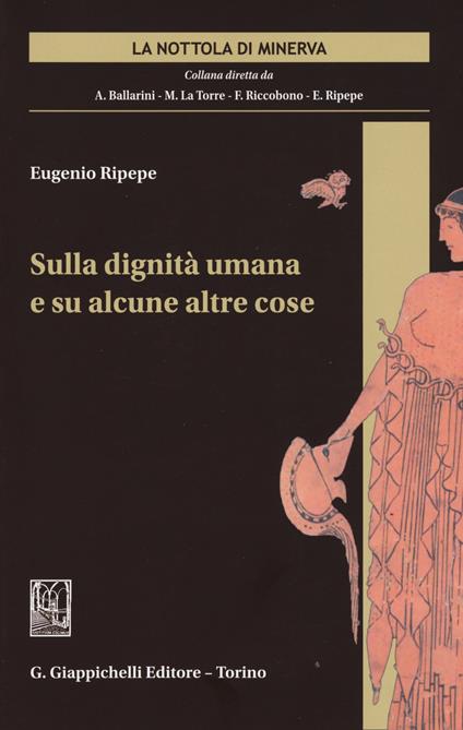 Sulla dignità umana e su alcune altre cose - Eugenio Ripepe - copertina