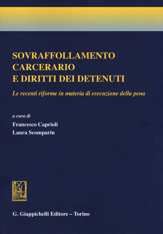 Sovraffollamento carcerario e diritti dei detenuti. Le recenti riforme in materia di esecuzione della pena - copertina