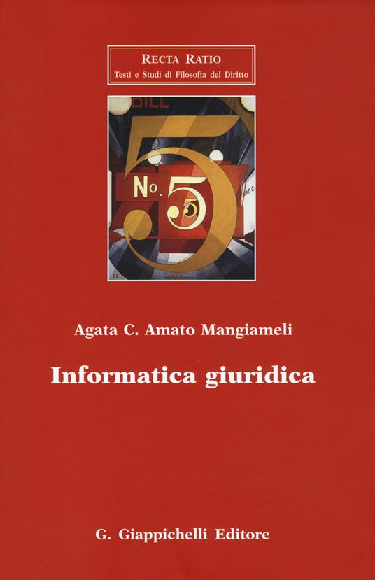 Informatica giuridica. Appunti e materiali ad uso di lezioni - Agata C. Amato Mangiameli - copertina