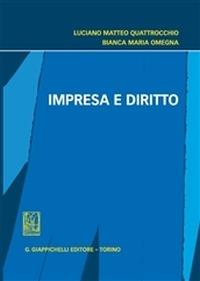 Impresa e diritto - Luciano Quattrocchio,Bianca M. Omegna - copertina