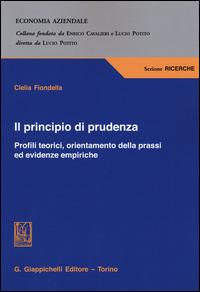 Il principio di prudenza. Profili teorici, orientamento della prassi ed evidenze empiriche - Clelia Fiondella - copertina