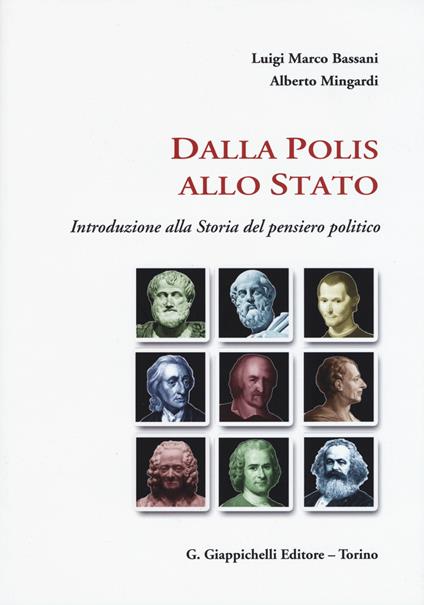 Dalla Polis allo Stato. Introduzione alla storia del pensiero politico - Luigi Marco Bassani,Alberto Mingardi - copertina