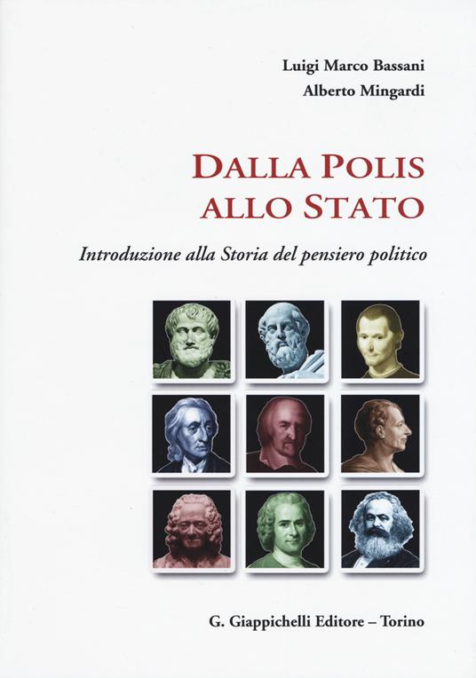 Dalla Polis allo Stato. Introduzione alla storia del pensiero politico - Luigi Marco Bassani,Alberto Mingardi - copertina