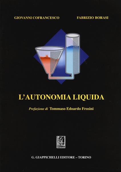 L' autonomia liquida - Giovanni Cofrancesco,Fabrizio Borasi - copertina