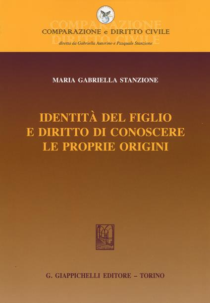 Identità del figlio e diritto di conoscere le proprie origini - M. Gabriella Stanzione - copertina